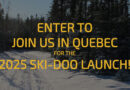 Enter To Join Us In Quebec For The 2025 Ski-Doo Launch!
